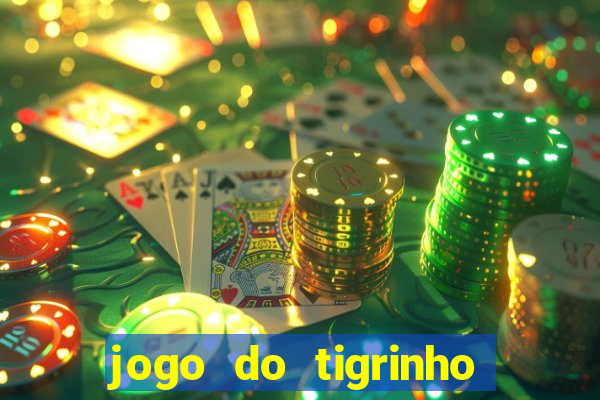 jogo do tigrinho bet vip